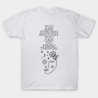 YOU ARE STRONG ENOUGH./FACE DESIGN T-Shirt